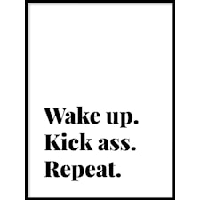 Wake up. Kick ass. Repeat. Poster50x70cm