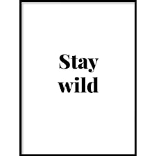 Stay wild Poster50x70cm