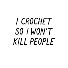 I crochet so I won't kill people Poster 21x30 cm